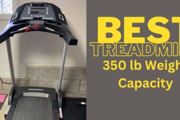 Best Treadmill 350 lb Weight Capacity